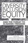Martin Todd Lopez-Corredoira, Martin Lopez-Corredoira, Martin López-Corredoira, Erik J Olsson, Erik J. Olsson, Tom Todd - Diversity, Inclusion, Equity and the Threat to Academic Freedom