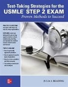 Julia I Reading, Julia I. Reading - Test-Taking Strategies for the USMLE STEP 2 Exam: Proven Methods to Succeed