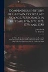 James Cook, G. (George) D. Kearsley - Compendious History of Captain Cook's Last Voyage, Performed in the Years 1776, 1777, 1778, 1779, and 1780 [microform]: in Which All the Interesting T