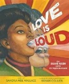 Sandra Neil Wallace, Bryan Collier - Love Is Loud