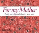 Helen Exley - 365 for My Mother: Daily Messages of Thanks and Love