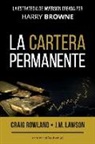 J. M. Lawson, Craig Rowland, Antonio R. Rico - La cartera permanente : la estrategia de inversión creada por Harry Browne