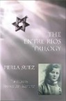 Perla Suez - The Entre Ríos Trilogy