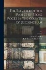 Bucks Parish Register Society, E. Lionel Reynolds - The Register of the Parish of Stoke Poges in the County of Buckingham; pt.1