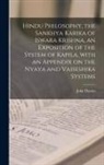 John Davies - Hindu Philosophy, the Sankhya Karika of Iswara Krishna, an Exposition of the System of Kapila, With an Appendix on the Nyaya and Vaiseshika Systems