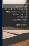 Christopher Wordsworth, Harold T. Fmo Adams, Wordsworth Collection - Notes on Mediæval Services in England, With an Index of Lincoln Ceremonies