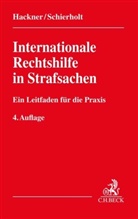 Thomas Hackner, Christian Schierholt - Internationale Rechtshilfe in Strafsachen