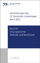 Ständigen Deputation des Deutschen Juriste, Ständigen Deputation des Deutschen Juristentages - Verhandlungen des 73. Deutschen Juristentages Bonn 2022  Band II/1: Sitzungsberichte - Referate und Beschlüsse