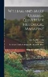 Lyon Gardiner Tyler, Institute of Early American History and, E. G. (Earl Gregg) Swem - William and Mary College Quarterly Historical Magazine; 23