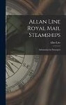 Allan Line (Firm) - Allan Line Royal Mail Steamships [microform]: Information for Passengers