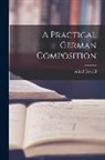 Alfred Oswald - A Practical German Composition