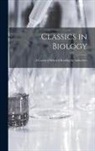 Anonymous - Classics in Biology: a Course of Selected Reading by Authorities