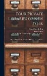 Pe&amp;, Henri Pe&amp;768;ne Du Bois, Pforzheimer Bruce Rogers Collection, Bruce Rogers - Four Private Libraries of New York: a Contribution to the History of Bibliophilism in America
