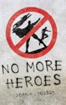 John H. Hudson - No More Hereos