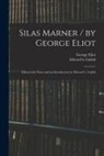 George Eliot, Edward L. Gulick - Silas Marner / by George Eliot; Edited With Notes and an Introduction by Edward L. Gulick