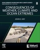John Hay, John E Hay, John E. Hay, John E. (Adjunct Professor Hay, Hay John E. - Weather, Climate and Ocean Extremes: Volume 8