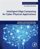 Hemanth (Professor D. Jude, D. Jude (Professor Hemanth, D. Jude D. (Professor Hemanth, B. B. Gupta, Mohamed Elhoseny, Mohamed (Associate Professor Elhoseny... - Intelligent Edge Computing for Cyber Physical Applications