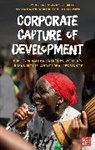 Masaya Llavane Blanco, Development Alternatives with Women for a New Era, Corina Rodríguez Enríquez, Masaya Llavaneras Blanco, Development Alternatives with Women for, Development Alternatives with Women for a New Era... - Corporate Capture of Development