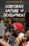 Masaya Llavane Blanco, Development Alternatives with Women for a New Era, Corina Rodríguez Enríquez, Masaya Llavaneras Blanco, Masaya Llavaneras (Huron University College at Western University Blanco, Development Alternatives with Women for... - Corporate Capture of Development