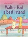 Deborah Underwood, Sergio Ruzzier - Walter Had a Best Friend