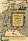 David Macdonald, Raine Waters - We Could Perceive No Sign of Them: Failed Colonies in North America, 1526-1689