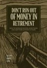 Allen P. Harris, Allen P Harris, Allen P. Harris - Don't Run Out of Money in Retirement