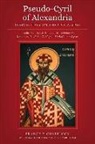 Francis X. Gumerlock - Pseudo-Cyril of Alexandria