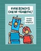 Jan Thomas, Jan Thomas - Even Robots Can Be Thankful!