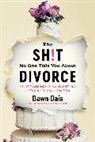 Dawn Dais, Dais Dawn - The Sh!t No One Tells You About Divorce