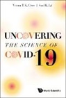 Vincent T K Chow &amp; Sunil K Lal, Vincent T. K. Chow, Sunil Kumar Lal, Sunil K Lal, Sunil Kumar Lal, Vincent T K Chow - Uncovering The Science Of Covid-19