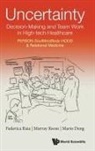Mario C Deng, Mario C. Deng, Federica Raia, Murray Kwon &amp; Mario Deng Federica Raia, Murray Kwon, Mario C Deng... - Uncertainty, Decision-making And Team Work In High-tech Healthcare: Person-soulmindbody-hood & Relational Medicine