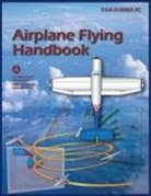 Federal Aviation Administration, Federal Aviation Administration (Faa) - Airplane Flying Handbook (Color Print)