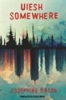 Joséphine Bacon - Uiesh / Somewhere