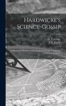 M. C. (Mordecai Cubitt) B. Cooke, J. E. (John Ellor) Taylor - Hardwicke's Science-gossip: an Illustrated Medium of Interchange and Gossip for Students and Lovers of Nature; v.1 (1865)