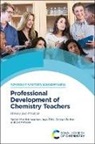 George Bodner, Ingo Eilks, Avi Hofstein, Rachel Mamlok-Naaman - Professional Development of Chemistry Teachers