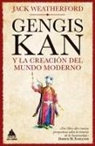 Jack Weatherford - Genghis Khan Y La Creacion del Mundo Moderno