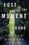 Seanan Mcguire - Lost in the Moment and Found