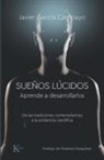 Javier García Campayo - Sueños Lúcidos: Aprende a Desarrollarlos
