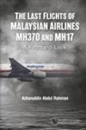 Azharuddin Abdul Rahman, Azharuddin Abdul Rahman - Last Flights Of Malaysian Airlines Mh370 And Mh17, The: A Firsthand-look