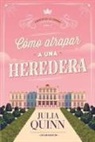 Julia Quinn - Como Atrapar a Una Heredera (Agentes de la Corona 1)