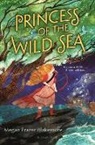 Megan Frazer Blakemore, Blakemore Megan Frazer - Princess of the Wild Sea