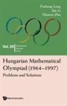 Fusheng Leng, Xin Li &amp; Huawei Zhu Fusheng Leng, Huawei Zhu, Fusheng Leng, Xin Li, XIN LI... - HUNGARIAN MATHEMATICAL OLYMPIAD (1964-1997)