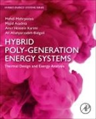 Ali Allahyarzadeh-Bidgoli, Ali (Professor Allahyarzadeh-Bidgoli, Amir Hossein Karimi, Majid Asadnia, Majid (Assistant professor Asadnia, Amir Hossein Karimi... - Hybrid Poly-Generation Energy Systems