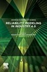 Mangey Ram, Mangey (Department of Mathematics Ram, Mangey (Department of Mathematics; Computer Science and Engineering Ram, Ram Mangey, Liudong Xing, Liudong (Professor Xing... - Reliability Modeling in Industry 4.0