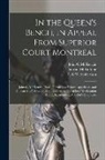 Duncan McFarlane, John G. McKenzie, A &amp; W Robertson (Firm) - In the Queen's Bench, in Appeal From Superior Court Montreal [microform]: John G. McKenzie, Et Al., (garnishees Below), Appellants, and Duncan McFarla