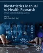 Yasir Alvi, Yasir (Assistant Professor Alvi, Nafis Faizi, Nafis (Assistant Professor Faizi - Biostatistics Manual for Health Research