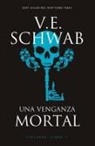 Victoria Schwab - Una Venganza Mortal -V2*