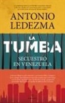 Antonio Jose Ledezma Diaz - Tumba, La. Secuestro En Venezuela
