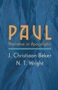 J Christiaan Beker, J. Christiaan Beker, J. Christiaan Wright Beker, N T Wright, N. T. Wright - Paul Narrative Or Apocalyptic