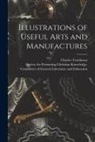 Charles Tomlinson, Society for Promoting Christian Knowl - Illustrations of Useful Arts and Manufactures